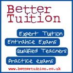 Better Tuition's team of expert teachers can prepare your child for entrance exams.
