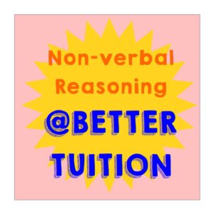 Better Tuition can help your child understand Non-verbal Reasoning.