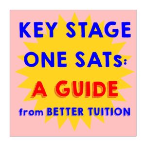 Read Better Tuition's two-minute guide to Key Stage 1 SATs.
