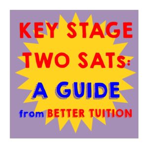 Read our two-minute guide to Key Stage 2 SATs.