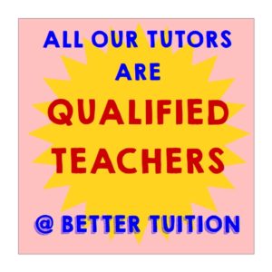 ALL TUTORS ARE QUALIFIED TEACHERS AT BETTER TUITION IN URMSTON.